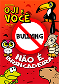 OJI E VOCÊ - Bullying não é Brincadeira