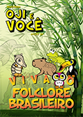 OJI E VOCÊ - Viva o Folclore Brasileiro