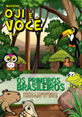 OJI E VOCÊ - Os primeiros brasileiros