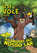 OJI E VOCÊ - As Árvores são nosso Lar
